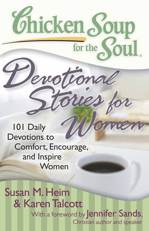 Chicken Soup for the Soul: Devotional Stories for Women by Susan M. Heim