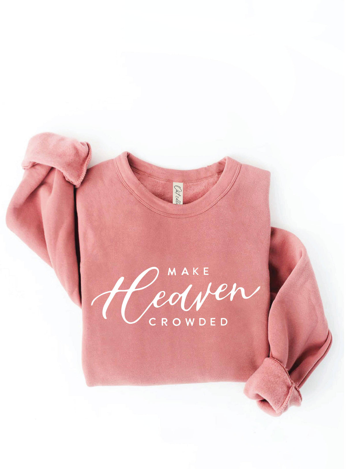 MAKE HEAVEN CROWDED Graphic Sweatshirt
