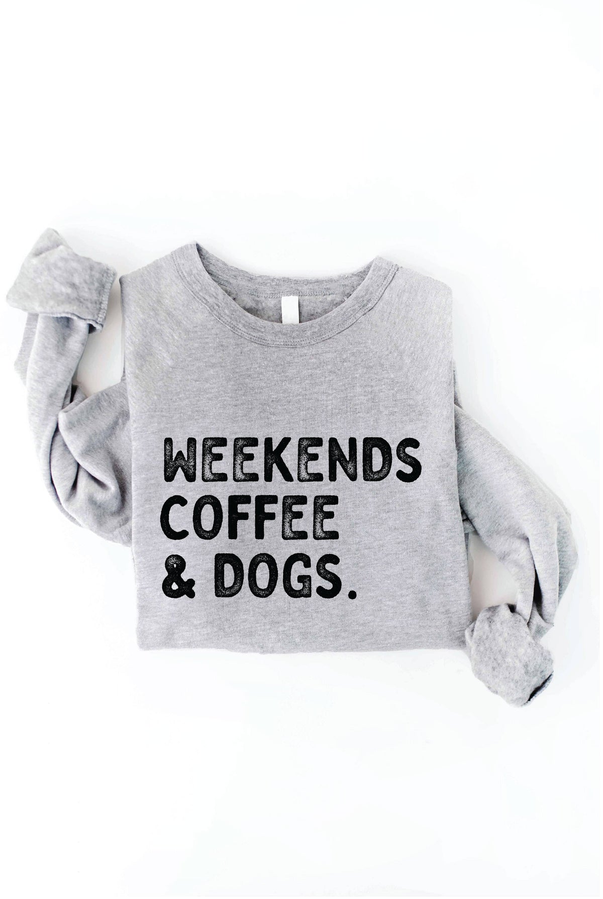 WEEKENDS COFFEE AND DOGS Graphic Sweatshirt