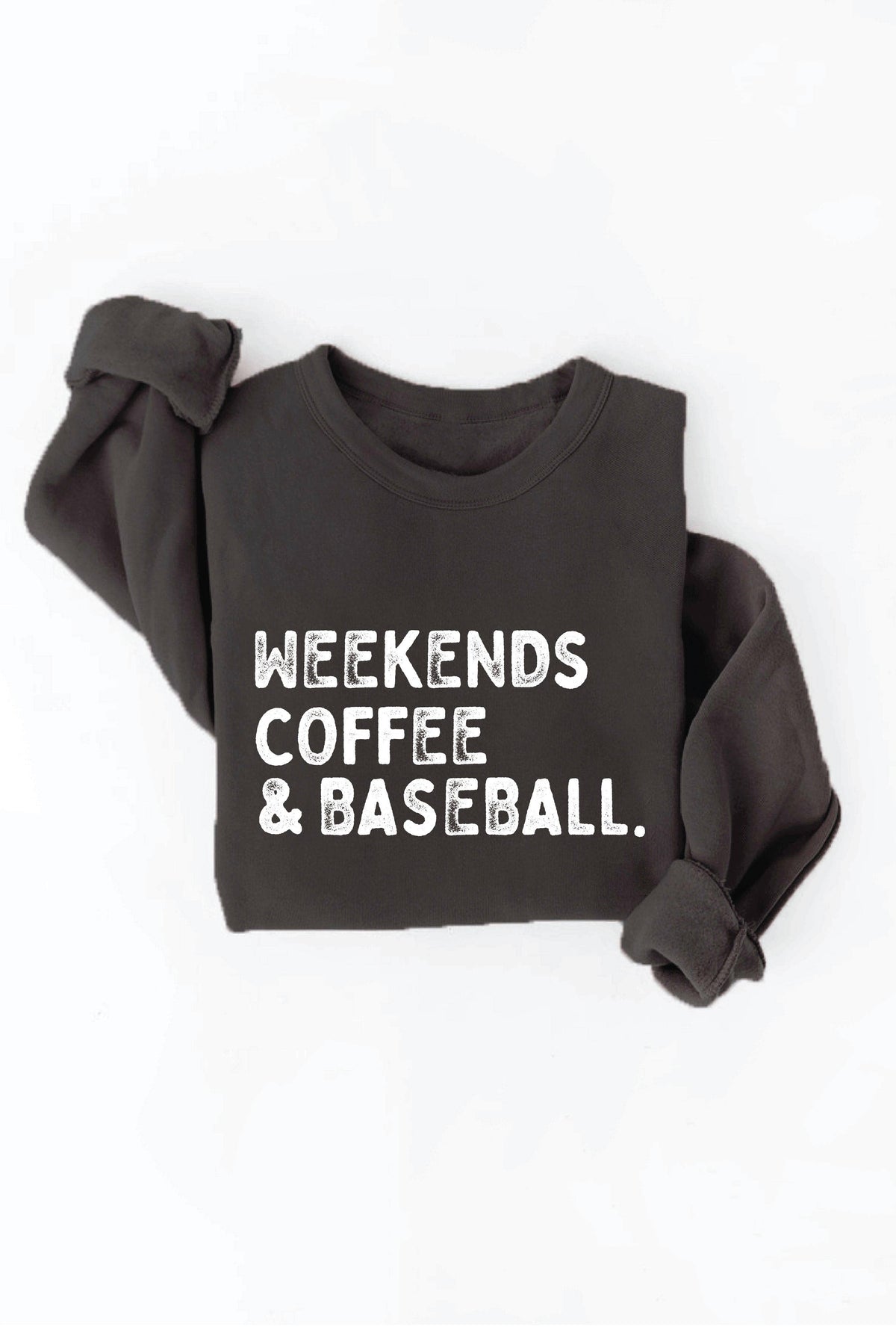 WEEKENDS COFFEE AND BASEBALL Graphic Sweatshirt