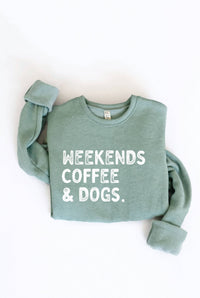 WEEKENDS COFFEE AND DOGS Graphic Sweatshirt