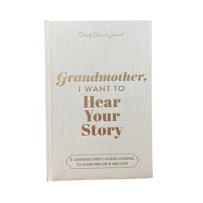 Grandmother, I Want to Hear Your Story; Heirloom Edition