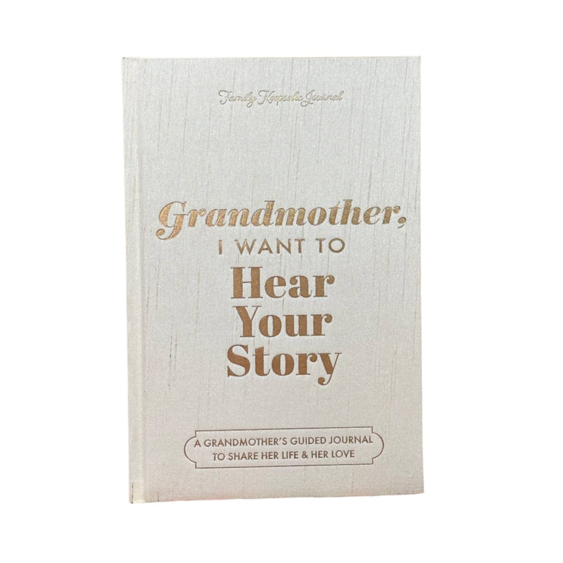 Grandmother, I Want to Hear Your Story; Heirloom Edition