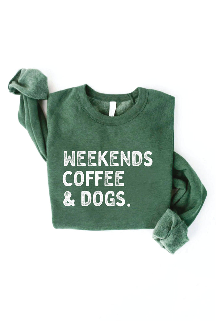 WEEKENDS COFFEE AND DOGS Graphic Sweatshirt