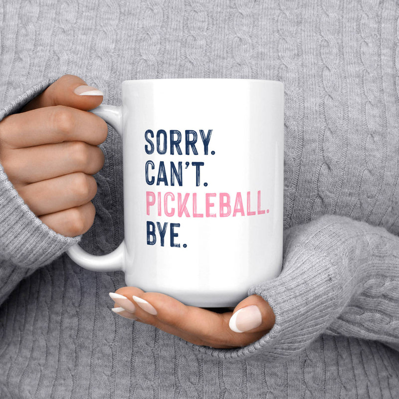 Sorry Can't Pickleball Bye Pickleball Mug