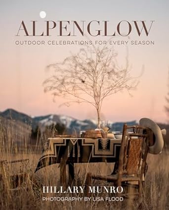 Alpenglow: Outdoor Celebrations for Every Season