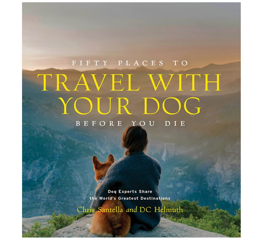 Fifty Places to Travel With Your Dog