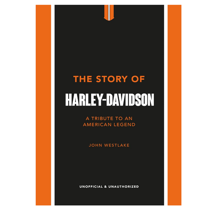 Story of Harley-Davidson: A Celebration of an American Icon