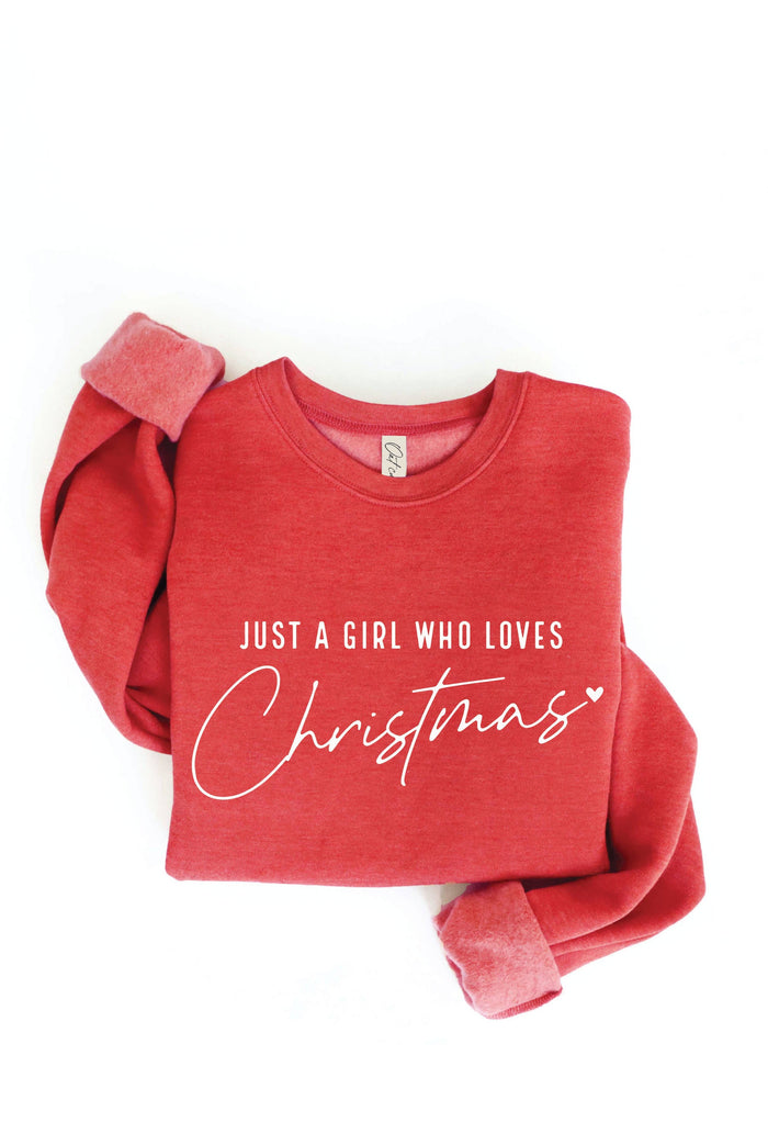 JUST A GIRL WHO LOVES CHRISTMAS Graphic Sweatshirt