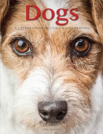 Dogs: A Celebration of our Canine Friends