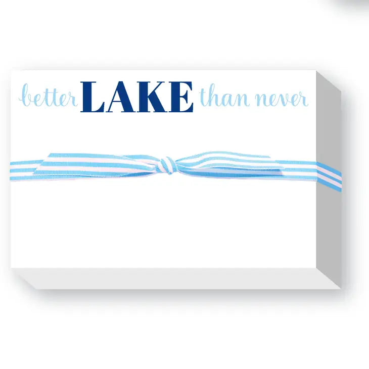 Better Lake Than Never Big & Bold Notepad